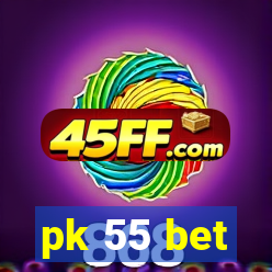 pk 55 bet